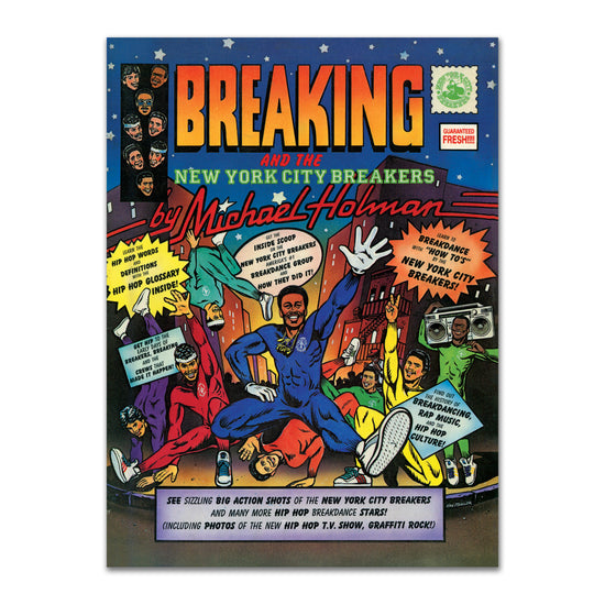 Michael Holman: Breaking And The New York City Breakers Book