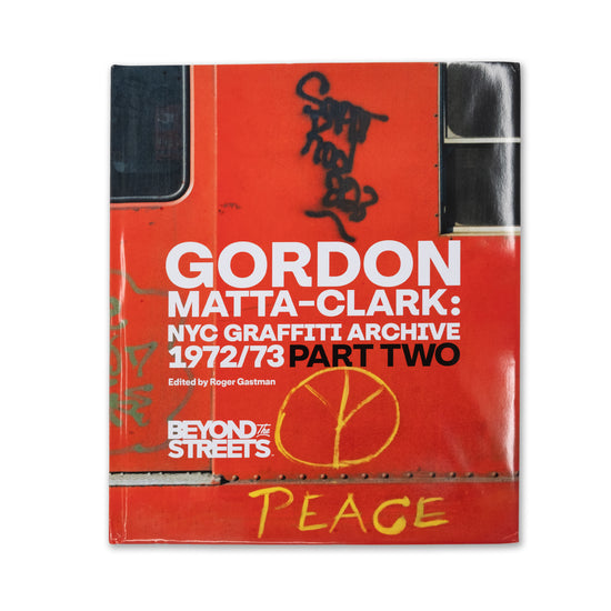 Gordon Matta-Clark: NYC Graffiti Archive 1972/73 PART TWO