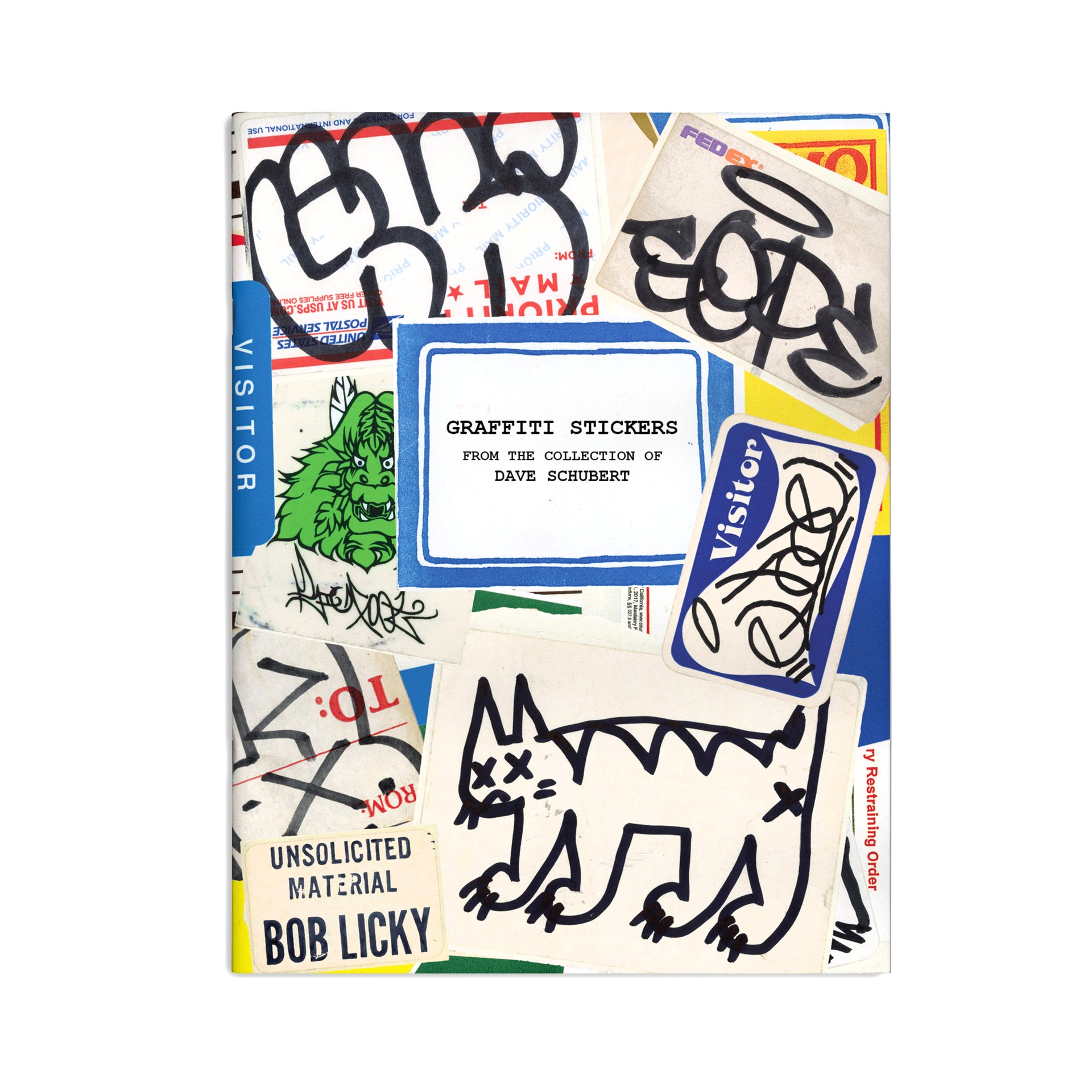 Dave Schubert: Graffiti Stickers From The Collection of Dave Schubert Zine