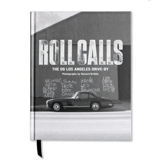 Howard Gribble: Roll Calls: The OG Los Angeles Drive-By Book