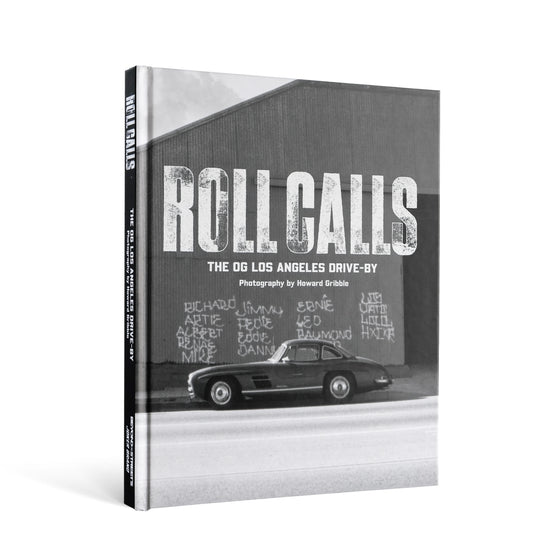 Howard Gribble: Roll Calls: The OG Los Angeles Drive-By Book